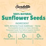Swadelite Raw Sunflower Seeds (Surajmukhi Beej) | High Protein, Vitamin E & Magnesium Rich Seeds for Immunity & Skin Health 300gm - Image 3