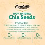 Swadelite Organic / Natural Chia Seeds - High Fiber, Omega-3 & Protein Superfood - Image 3